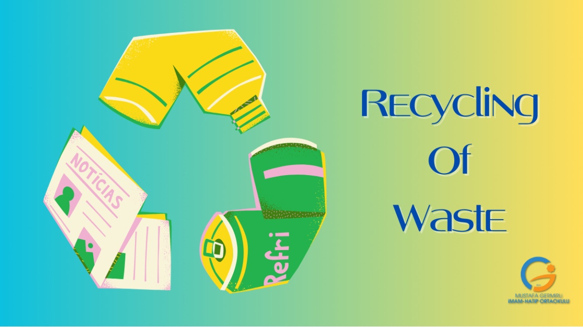 Recycling Of Waste ( Atıkların Geri Dönüşümü)